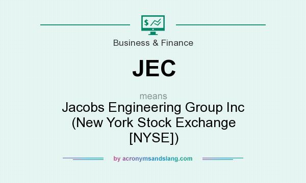 What does JEC mean? It stands for Jacobs Engineering Group Inc (New York Stock Exchange [NYSE])