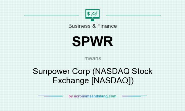 What does SPWR mean? It stands for Sunpower Corp (NASDAQ Stock Exchange [NASDAQ])