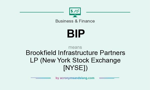 What does BIP mean? It stands for Brookfield Infrastructure Partners LP (New York Stock Exchange [NYSE])