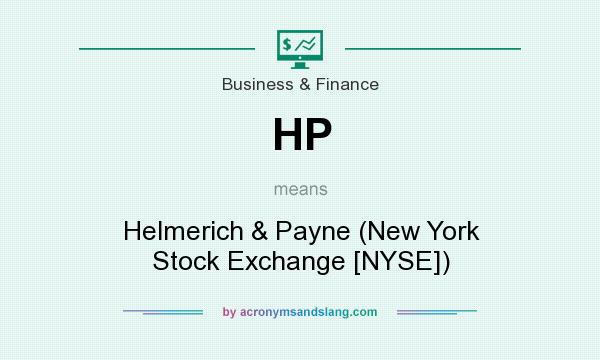 What does HP mean? It stands for Helmerich & Payne (New York Stock Exchange [NYSE])