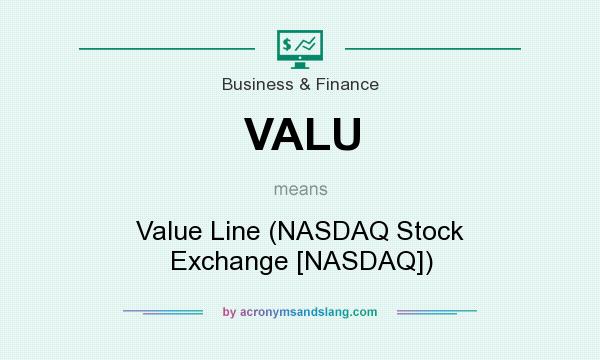 What does VALU mean? It stands for Value Line (NASDAQ Stock Exchange [NASDAQ])