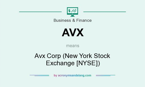 What does AVX mean? It stands for Avx Corp (New York Stock Exchange [NYSE])
