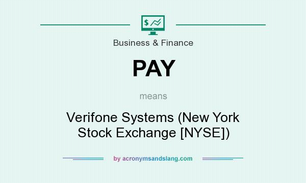 What does PAY mean? It stands for Verifone Systems (New York Stock Exchange [NYSE])