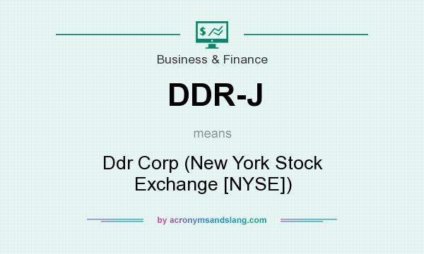 What does DDR-J mean? It stands for Ddr Corp (New York Stock Exchange [NYSE])