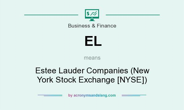 What does EL mean? It stands for Estee Lauder Companies (New York Stock Exchange [NYSE])