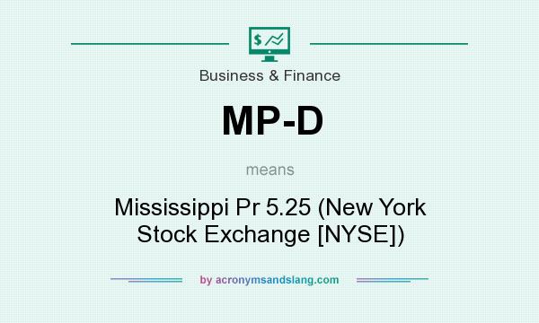 What does MP-D mean? It stands for Mississippi Pr 5.25 (New York Stock Exchange [NYSE])