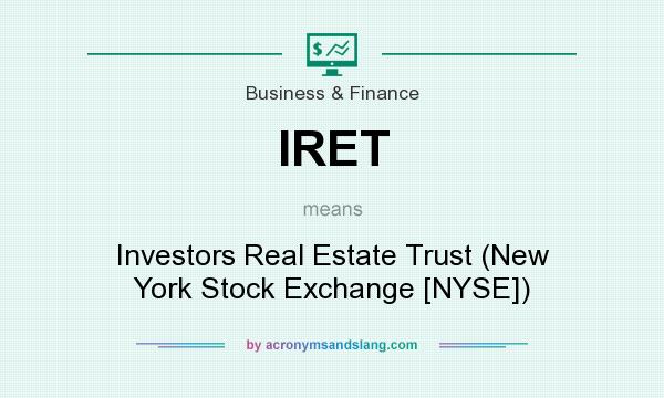 What does IRET mean? It stands for Investors Real Estate Trust (New York Stock Exchange [NYSE])