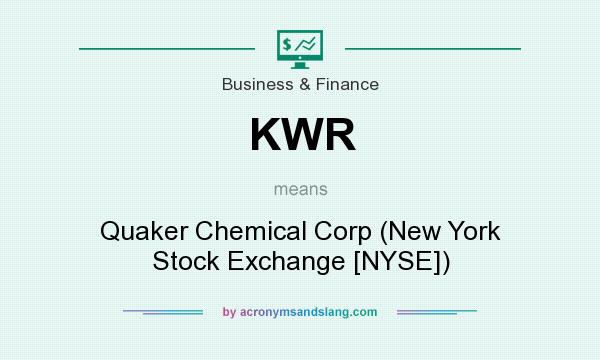 What does KWR mean? It stands for Quaker Chemical Corp (New York Stock Exchange [NYSE])