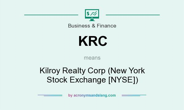 What does KRC mean? It stands for Kilroy Realty Corp (New York Stock Exchange [NYSE])