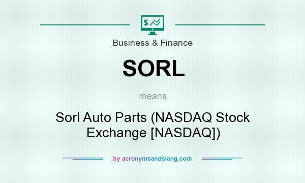 What does SORL mean? It stands for Sorl Auto Parts (NASDAQ Stock Exchange [NASDAQ])