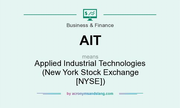 What does AIT mean? It stands for Applied Industrial Technologies (New York Stock Exchange [NYSE])