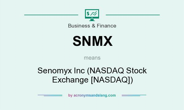 What does SNMX mean? It stands for Senomyx Inc (NASDAQ Stock Exchange [NASDAQ])