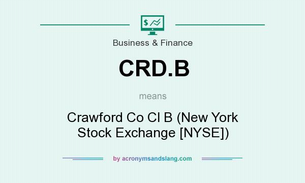 What does CRD.B mean? It stands for Crawford Co Cl B (New York Stock Exchange [NYSE])