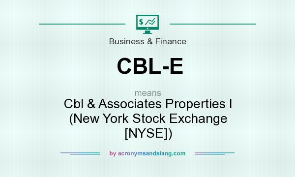 What does CBL-E mean? It stands for Cbl & Associates Properties I (New York Stock Exchange [NYSE])