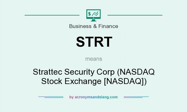 What does STRT mean? It stands for Strattec Security Corp (NASDAQ Stock Exchange [NASDAQ])