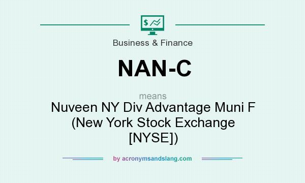 What does NAN-C mean? It stands for Nuveen NY Div Advantage Muni F (New York Stock Exchange [NYSE])