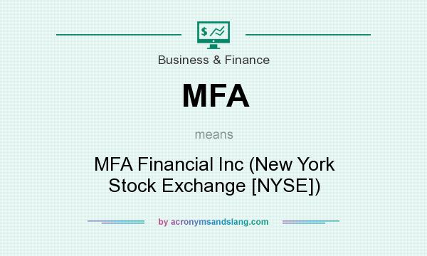 What does MFA mean? It stands for MFA Financial Inc (New York Stock Exchange [NYSE])