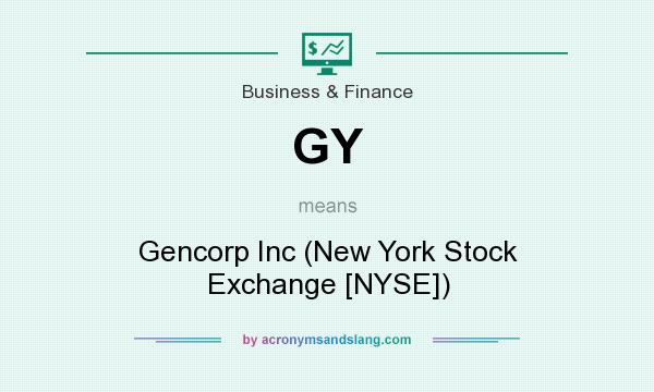 What does GY mean? It stands for Gencorp Inc (New York Stock Exchange [NYSE])