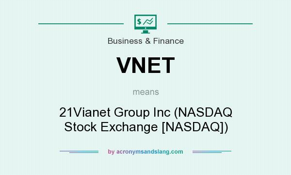What does VNET mean? It stands for 21Vianet Group Inc (NASDAQ Stock Exchange [NASDAQ])
