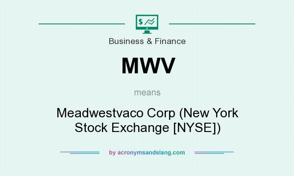 What does MWV mean? It stands for Meadwestvaco Corp (New York Stock Exchange [NYSE])