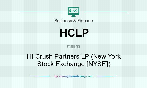 What does HCLP mean? It stands for Hi-Crush Partners LP (New York Stock Exchange [NYSE])