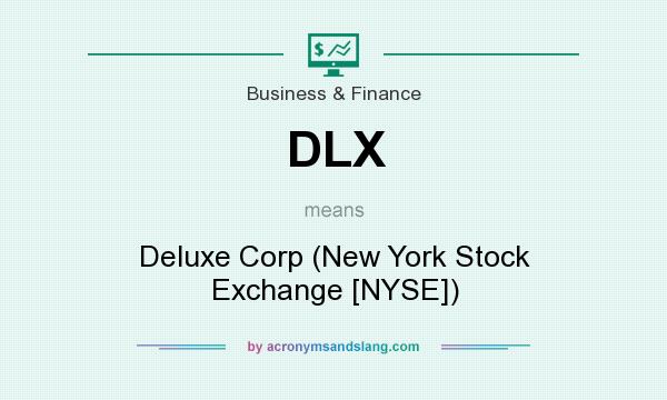 What does DLX mean? It stands for Deluxe Corp (New York Stock Exchange [NYSE])