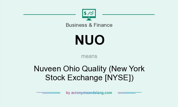 What does NUO mean? It stands for Nuveen Ohio Quality (New York Stock Exchange [NYSE])