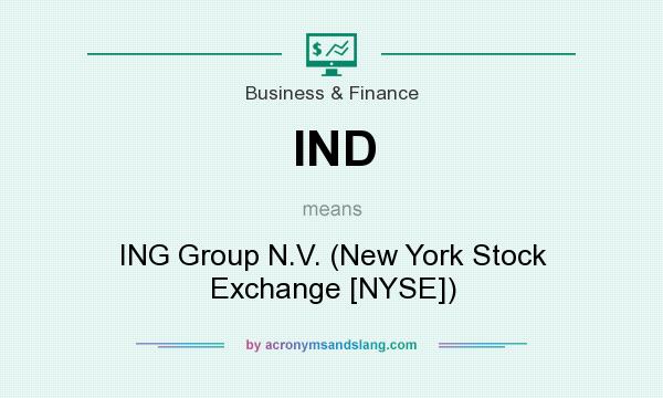 What does IND mean? It stands for ING Group N.V. (New York Stock Exchange [NYSE])