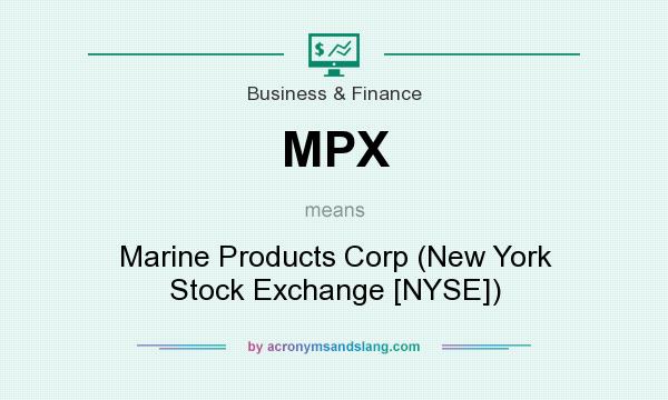 What does MPX mean? It stands for Marine Products Corp (New York Stock Exchange [NYSE])
