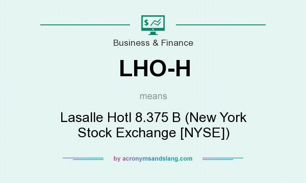 What does LHO-H mean? It stands for Lasalle Hotl 8.375 B (New York Stock Exchange [NYSE])