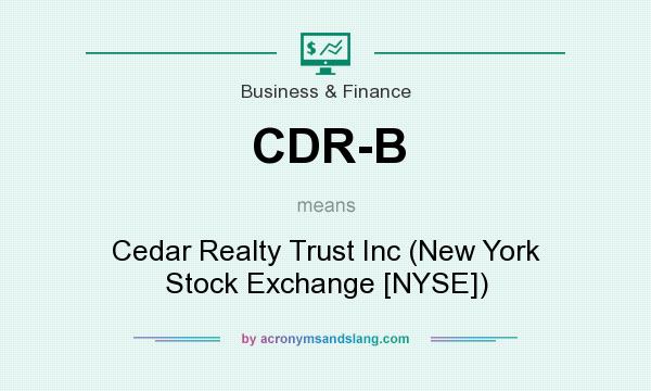 What does CDR-B mean? It stands for Cedar Realty Trust Inc (New York Stock Exchange [NYSE])