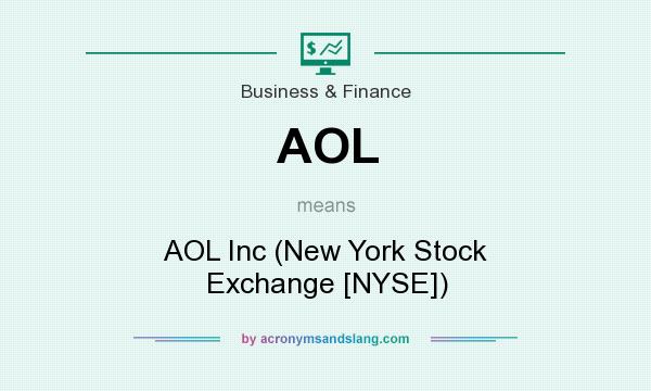 What does AOL mean? It stands for AOL Inc (New York Stock Exchange [NYSE])