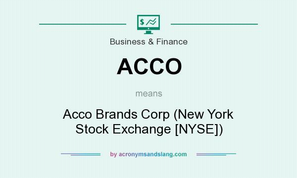What does ACCO mean? It stands for Acco Brands Corp (New York Stock Exchange [NYSE])