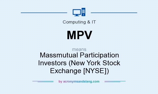 What does MPV mean? It stands for Massmutual Participation Investors (New York Stock Exchange [NYSE])
