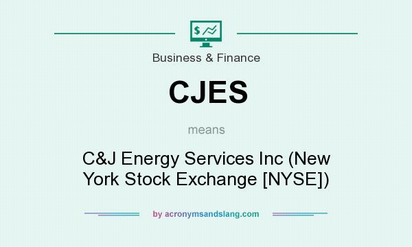 What does CJES mean? It stands for C&J Energy Services Inc (New York Stock Exchange [NYSE])