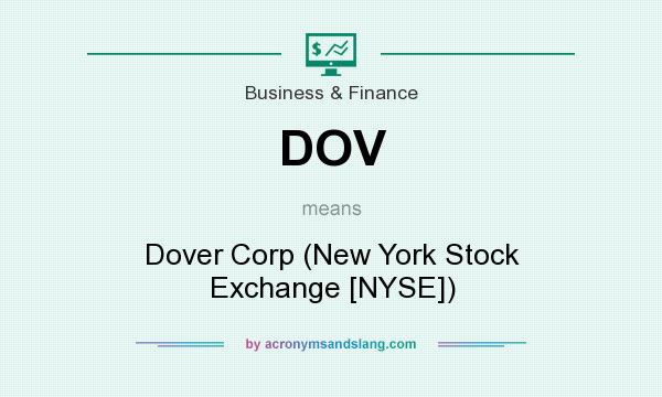 What does DOV mean? It stands for Dover Corp (New York Stock Exchange [NYSE])