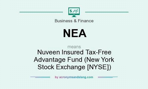 What does NEA mean? It stands for Nuveen Insured Tax-Free Advantage Fund (New York Stock Exchange [NYSE])