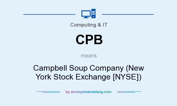 What does CPB mean? It stands for Campbell Soup Company (New York Stock Exchange [NYSE])
