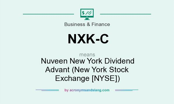 What does NXK-C mean? It stands for Nuveen New York Dividend Advant (New York Stock Exchange [NYSE])