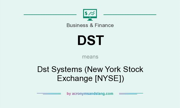 What does DST mean? It stands for Dst Systems (New York Stock Exchange [NYSE])