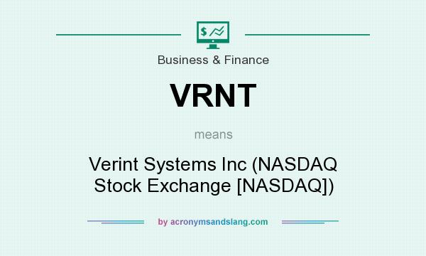 What does VRNT mean? It stands for Verint Systems Inc (NASDAQ Stock Exchange [NASDAQ])