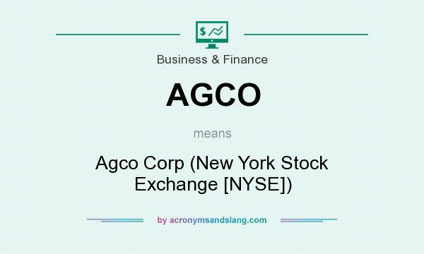 What does AGCO mean? It stands for Agco Corp (New York Stock Exchange [NYSE])