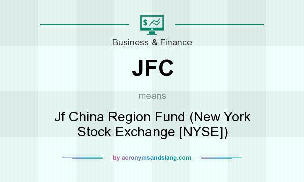 What does JFC mean? It stands for Jf China Region Fund (New York Stock Exchange [NYSE])