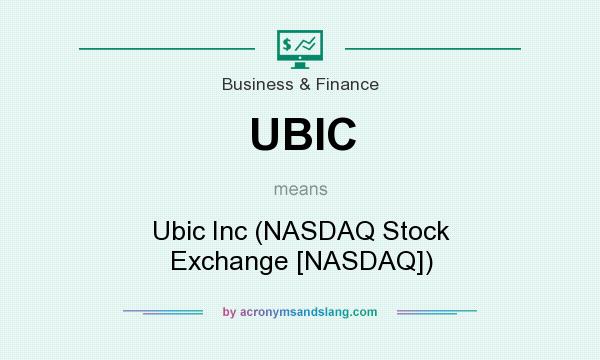 What does UBIC mean? It stands for Ubic Inc (NASDAQ Stock Exchange [NASDAQ])
