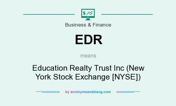 What does EDR mean? It stands for Education Realty Trust Inc (New York Stock Exchange [NYSE])