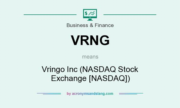 What does VRNG mean? It stands for Vringo Inc (NASDAQ Stock Exchange [NASDAQ])