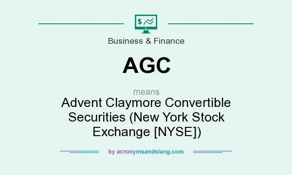 What does AGC mean? It stands for Advent Claymore Convertible Securities (New York Stock Exchange [NYSE])