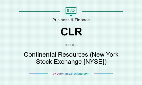 What does CLR mean? It stands for Continental Resources (New York Stock Exchange [NYSE])