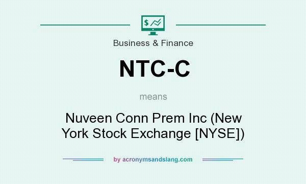 What does NTC-C mean? It stands for Nuveen Conn Prem Inc (New York Stock Exchange [NYSE])