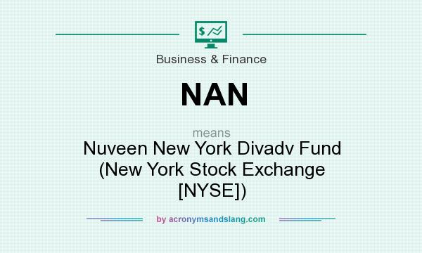 What does NAN mean? It stands for Nuveen New York Divadv Fund (New York Stock Exchange [NYSE])